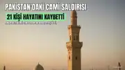 İran, Pakistan'daki Cami Yakını Saldırısını Kınadı: 21 Kişi Hayatını Kaybetti