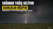 Meteoroloji'den Sağanak Yağış ve Fırtına Uyarısı: Sıcaklıklar Düşüyor, İstanbul ve Çevresi Etkilenecek