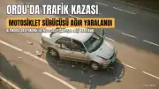 Ordu'da Motosiklet Sürücüsü Otomobille Çarpıştı: 1 Ağır Yaralı