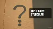 Tuzlu Kahve Oyuncuları ve Karakterleri: Detaylı Kadro Listesi