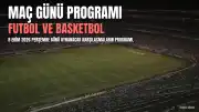 8 Ekim 2026 Perşembe Günü Futbol ve Basketbol Maç Programı Belli Oldu