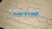 Altında Dip Seviyesinden Dönüş Başladı mı? Ekonomist Bayram'dan Yıl Sonu Tahmini