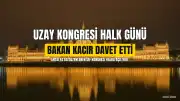 Bakan Kacır'dan Uzay Meraklılarına Davet: Halk Günü Paneline Katılın