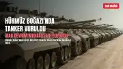 İran Devrim Muhafızları: Hürmüz Boğazı'nda Üçüncü Süper Tanker Vuruldu