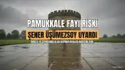 Prof. Dr. Şener Üşümezsoy'dan Denizli ve Çevresi İçin Deprem Uyarısı: Pamukkale Fayı Mercek Altında