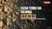 Sudan'da Pazar Yerine İHA Saldırısı: En Az 153 Ölü