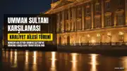 Umman Sultanı Haysem bin Tarık, İngiltere'de Kraliyet Ailesi Tarafından Karşılandı