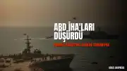 ABD Ordusu, Hürmüz Boğazı Yakınlarında 2 İran İHA'sını Düşürdü