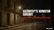 Gaziantep Nurdağı'nda 4.6 Büyüklüğünde Deprem Meydana Geldi