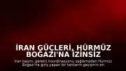 İran Güçleri, Hürmüz Boğazı'na İzinsiz Giren Tankerin Geçişini Engelledi