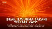 İsrail Savunma Bakanı Yisrael Katz: "İsrail, Lübnan'daki güvenlik bölgesinden çekilmeyecektir"