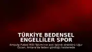 Türkiye Bedensel Engelliler Spor Federasyonu Başkanı Alpaslan Erkoç: "Ampute Futbol Eski A Milli Takımı Antrenörü Uğur Özcan'ın vefatını derin bir üzüntüyle öğrenmiş bulunuyoruz."