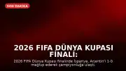 2026 FIFA Dünya Kupası Finali: İspanya Şampiyon, Messi Duygusal Anlar Yaşadı