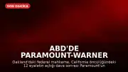 ABD'de Paramount-Warner Birleşmesine Geçici Durdurma Kararı