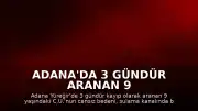 Adana'da 3 gündür aranan 9 yaşındaki C.U.'nun cansız bedeni sulama kanalında bulundu