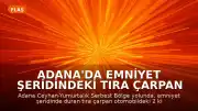 Adana'da emniyet şeridindeki tıra çarpan otomobilde 2 kişi hayatını kaybetti