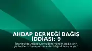 Ahbap Derneği Bağış İddiası: 9 Şüpheli Tutuklandı