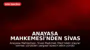 Anayasa Mahkemesi'nden Sivas Madımak Oteli Kararı: 'Yaşam Hakkının Usul Boyutu İhlal Edildi'