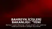 Bahreyn İçişleri Bakanlığı: "Yeni saldırılar nedeniyle birçok bölgede sirenler çalıyor"