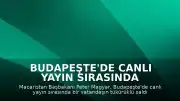 Budapeşte'de Canlı Yayın Sırasında Başbakan Peter Magyar'a Tükürüklü Saldırı