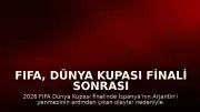 FIFA, Dünya Kupası Finali Sonrası Yaşanan Olaylar Nedeniyle Soruşturma Başlattı