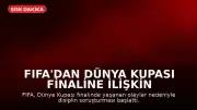 FIFA'dan Dünya Kupası Finaline İlişkin Soruşturma Başlatıldı