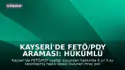 Kayseri'de FETÖ/PDY Araması: Hükümlü Yakalandı