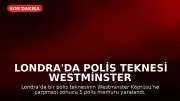 Londra'da Polis Teknesi Westminster Köprüsü'ne Çarptı: 5 Polis Yaralandı