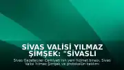 Sivas Valisi Yılmaz Şimşek: "Sivaslı gazeteciler yeni hizmet binasına kavuşuyor"