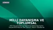 Milli Dayanışma ve Toplumsal Bütünleşmenin Güçlendirilmesine Dair Kanun Resmi Gazete'de Yayımlandı