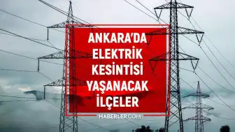 Ankara'da 1-3 Haziran Tarihlerinde Elektrik Kesintileri Yaşanacak