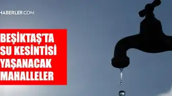 Beşiktaş'ta İçme Suyu Hattı Arızası: Sular Saat 17:30'da Gelecek
