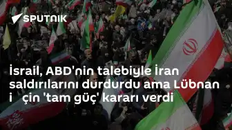 İsrail, ABD Talebiyle İran Operasyonunu Durdurdu, Lübnan'a Yönelik Saldırılara Devam Kararı Aldı
