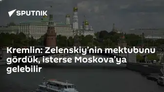 Kremlin'den Zelenskiy'e Davet: 'Moskova'ya Gelebilir'