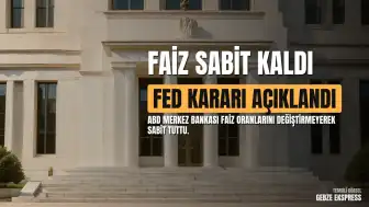 ABD Merkez Bankası Fed Politika Faizini Sabit Tuttu