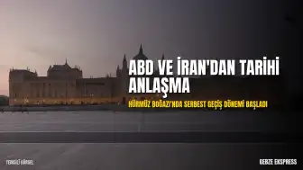 ABD ve İran Arasında Barış Anlaşması Sağlandı: Hürmüz Boğazı Açılıyor