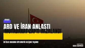 ABD ve İran Arasında Mutabakat Zaptı İmzalandı