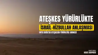 ABD'li Yetkili: İsrail-Hizbullah Ateşkesi TSİ 16.00 İtibarıyla Yürürlüğe Girdi