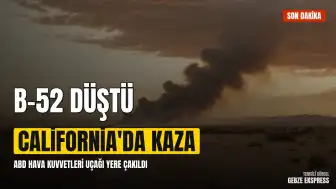 ABD'nin California Eyaletinde B-52 Bombardıman Uçağı Düştü