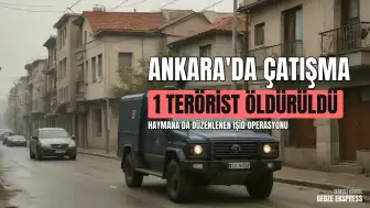 Ankara Haymana'da Terör Operasyonu: Çatışmada 1 Kişi Öldürüldü