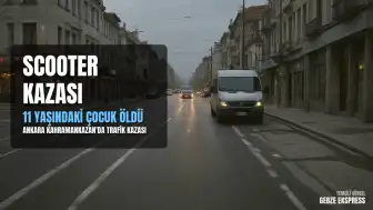 Ankara Kahramankazan'da Scooter Kullanırken Araç Çarptı: 11 Yaşındaki Çocuk Hayatını Kaybetti