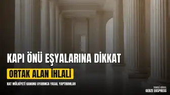 Apartman Kapı Önlerine Bırakılan Eşyalar İçin Yasal Uyarı: Ortak Alan İhlali Ciddi Cezalar Getirebilir
