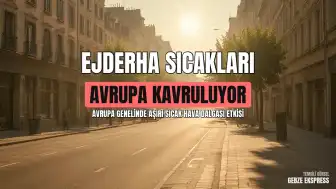 Avrupa'da Aşırı Sıcak Hava Dalgası: Fransa'da 'Ejderha Sıcakları' ve Mağazalarda İzdiham