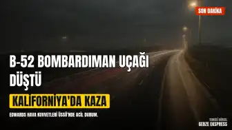 B-52 Bombardıman Uçağı Kaliforniya'da Kalkıştan Hemen Sonra Düştü