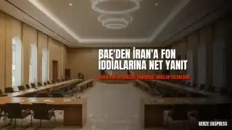 BAE'den İran'a Fon Aktarımı İddialarına Yalanlama