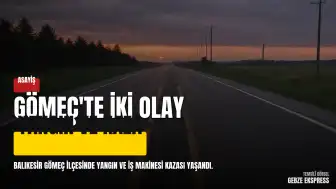 Balıkesir Gömeç'te Katı Atık Toplama Alanında Yangın ve İş Makinesi Kazası