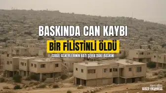 Batı Şeria'da İsrail Askerlerinin Baskın Düzenlediği Evde Bir Filistinli Yaşamını Yitirdi