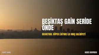 Beşiktaş GAİN, Fenerbahçe Beko Karşısında Seride Öne Geçti