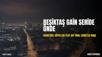 Beşiktaş GAİN, Fenerbahçe Beko'yu mağlup ederek seride 1-0 öne geçti