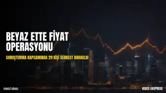 Beyaz et sektörüne yönelik operasyonda 29 kişi adli kontrolle serbest bırakıldı